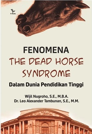 Fenomena The Dead Horse Syndrome dalam Dunia Pendidikan Tinggi