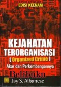 Kejahatan terorganisasi (organized crime) : akar dan perkembangannya