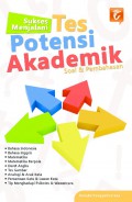 Sukses menjalani tes potensi akademik : soal & pembahasan