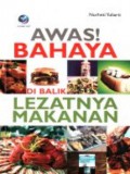 Awas bahaya di balik lezatnya makanan