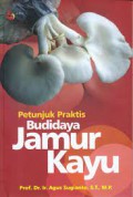 Petunjuk praktis budidaya jamur kayu