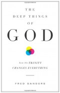 The deep things of God : how the trinity changes everything