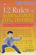 12 rules of management effectiveness : kearifan China kuno dari Tao Zhu Gong