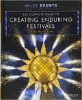 The complete guide to creating enduring festivals