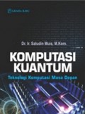 Komputasi kuantum : teknologi komputasi masa depan