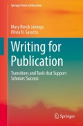 Writing for publication : transitions and tools that support scholars' success
