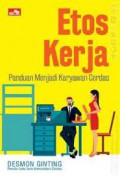 Etos kerja : panduan menjadi karyawan cerdas