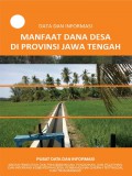 Data dan informasi manfaat dana desa di Provinsi Jawa Tengah
