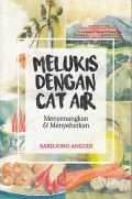 Melukis dengan Cat Air : Menyenangkan dan Menyehatkan