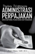 Panduan Pelaksanaan Administrasi Perpajakan untuk Karyawan, Pelaku Bisnis dan Perusahaan