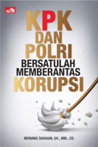 Image of KPK dan POLRI bersatulah memberantas korupsi