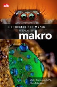 Image of Kiat mudah dan murah memotret makro