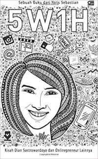 Image of 5W 1H : jurus-jurus memulai bisnis online : kisah Dian Sastrowardoyo dan onlinepreneur lainnya