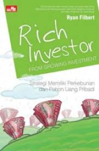 Image of Rich investor : from growing investment : strategi memiliki perkebunan dan pohon uang pribadi