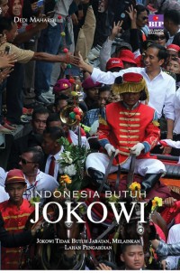 Image of Indonesia butuh Jokowi : Jokowi tidak butuh jabatan, tetapi butuh lahan pengabdian