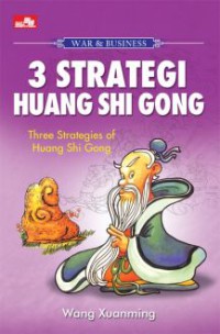 Image of War & business : 3 strategi Huang Shi Gong = three strategies of Huang Shi Gong
