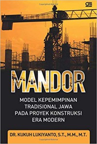 Image of Mandor : model kepemimpinan tradisional Jawa pada proyek konstruksi era modern