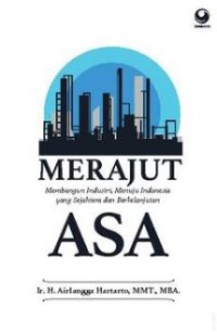 Image of Merajut asa : membangun industri, menuju Indonesia yang sejahtera dan berkelanjutan