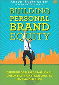 Image of Building personal brand equity : berguru dari falsafah lokal untuk meningkatkan ekuitas jenama diri Anda