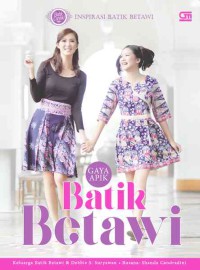 Image of Inspirasi batik Betawi : gaya apik batik Betawi