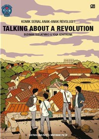 Image of Talking about a revolution : komik serial Anak-anak revolusi 1