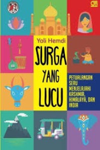 Image of Surga yang lucu : petualangan seru menjelajahi Kashmir, Himalaya, dan India