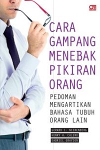 Image of Cara gampang menebak pikiran orang : pedoman mengartikan bahasa tubuh orang lain