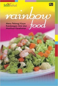 Image of Rainbow food : menu pelangi kaya kandungan gizi dan manfaat kesehatan