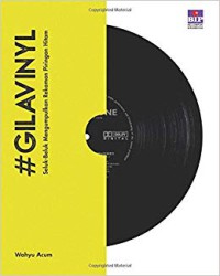 Image of #GilaVinyl : seluk-beluk mengumpulkan rekaman piring hitam