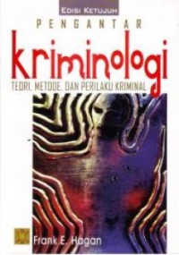 Image of Pengantar kriminologi : teori, metode, dan perilaku kriminal