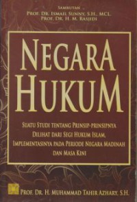 Image of Negara hukum : suatu studi tentang prinsip-prinsipnya  dilihat dari segi hukum Islam, implementasinya pada periode negara Madinah dan masa kini