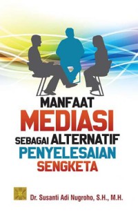 Image of Manfaat mediasi sebagai alternatif penyelesaian sengketa