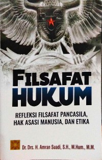 Image of Filsafat hukum : refleksi filsafat pancasila, hak asasi manusia, dan etika