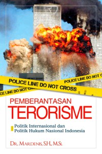 Image of Pemberantasan terorisme : politik internasional dan politik hukum nasional Indonesia