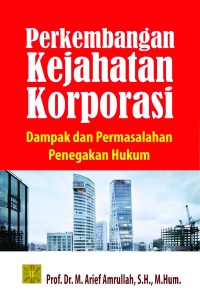 Image of Perkembangan kejahatan korporasi : dampak dan permasalahan penegakan hukum