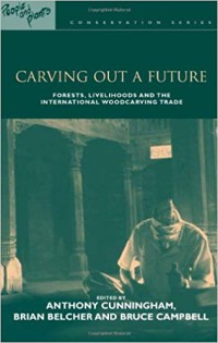 Image of Carving out a future : forests, livelihood and the international woodcarving trade