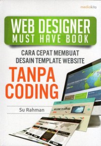 Image of Web designer must have book : cara cepat membuat desain template website tanpa coding