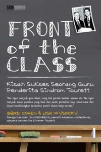 Image of Front of the class : kisah sukses seorang guru penderita sindrom Tourett