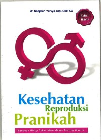 Image of Kesehatan reproduksi pranikah : panduan hidup sehat masa-masa penting wanita