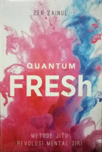 Image of Quantum fresh : metode jitu revolusi mental diri