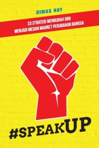 Image of #SpeakUp : 33 strategi mengubah diri menjadi medan magnet perubahan bangsa