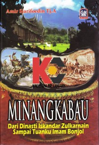 Image of Minangkabau : dari dinasti Iskandar Zulkarnain sampai Tuanku Imam Bonjol