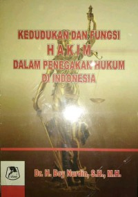 Image of Kedudukan dan fungsi hakim dalam penegakan hukum di Indonesia