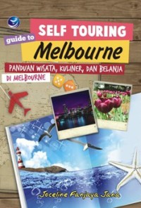 Image of Self touring guide to Melbourne : panduan wisata, kuliner dan belanja di Melbourne
