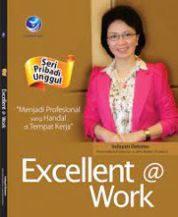 Image of Seri pribadi unggul : excellent @ work : menjadi profesional yang handal di tempat kerja