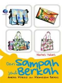 Image of Dari sampah jadi berkah : aneka kreasi dari kemasan bekas