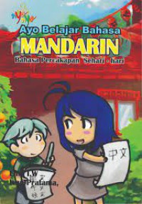 Image of Ayo Belajar Bahasa Mandarin : Bahasa Percakapan Sehari-hari