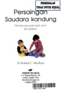 Image of Persaingan saudara kandung : mendorong anak-anak  untuk bersahabat
