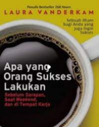 Image of Apa yang Orang Sukses Lakukan sebelum Sarapan, saat Weekend, dan di Tempat kerja