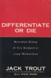 Image of Differentiate or die : bertahan hidup di era kompetisi yang mematikan